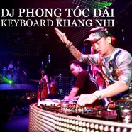 LIVESHOW DJ PHONG TÓC DÀI